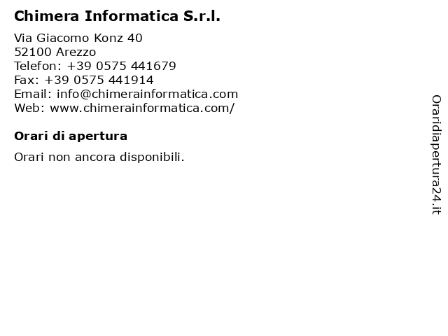 Orari di apertura Chimera Informatica S.r.l. Via Giacomo Konz